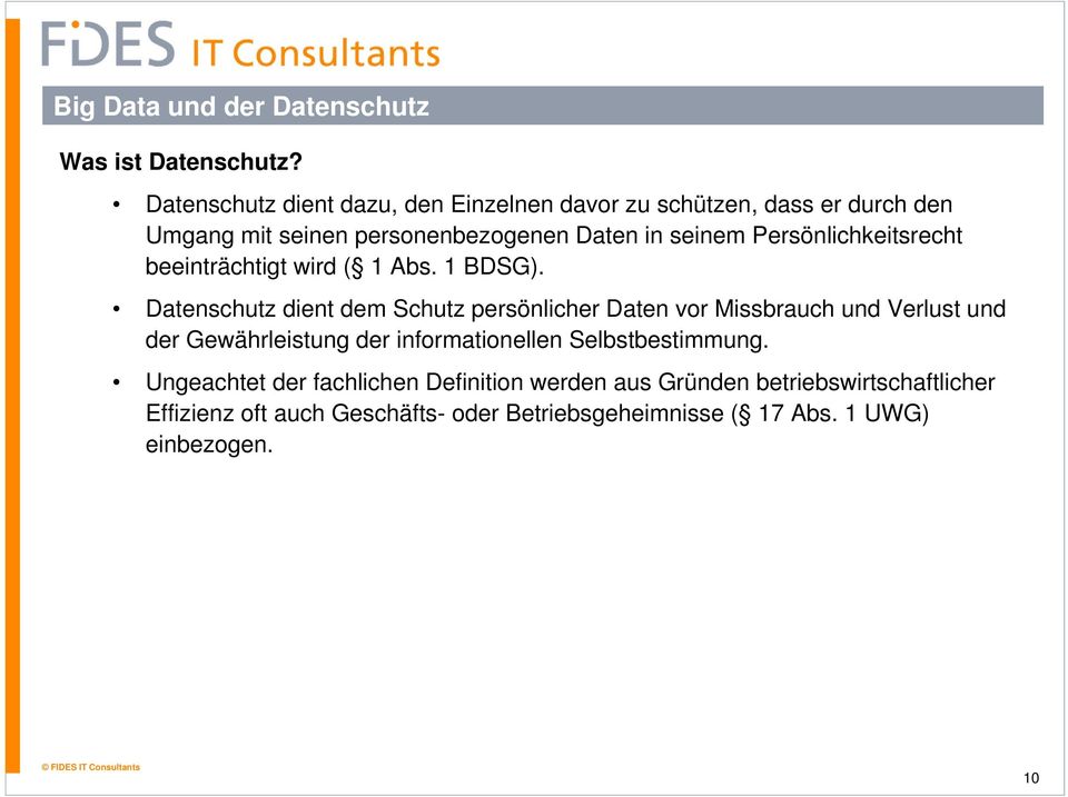 Persönlichkeitsrecht beeinträchtigt wird ( 1 Abs. 1 BDSG).