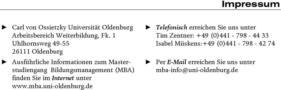 (MBA) finden Sie im Internet unter www.mba.uni-oldenburg.