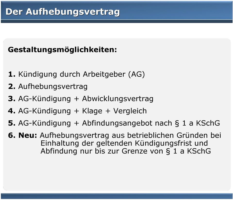 AG-Kündigung + Abfindungsangebot nach 1 a KSchG 6.