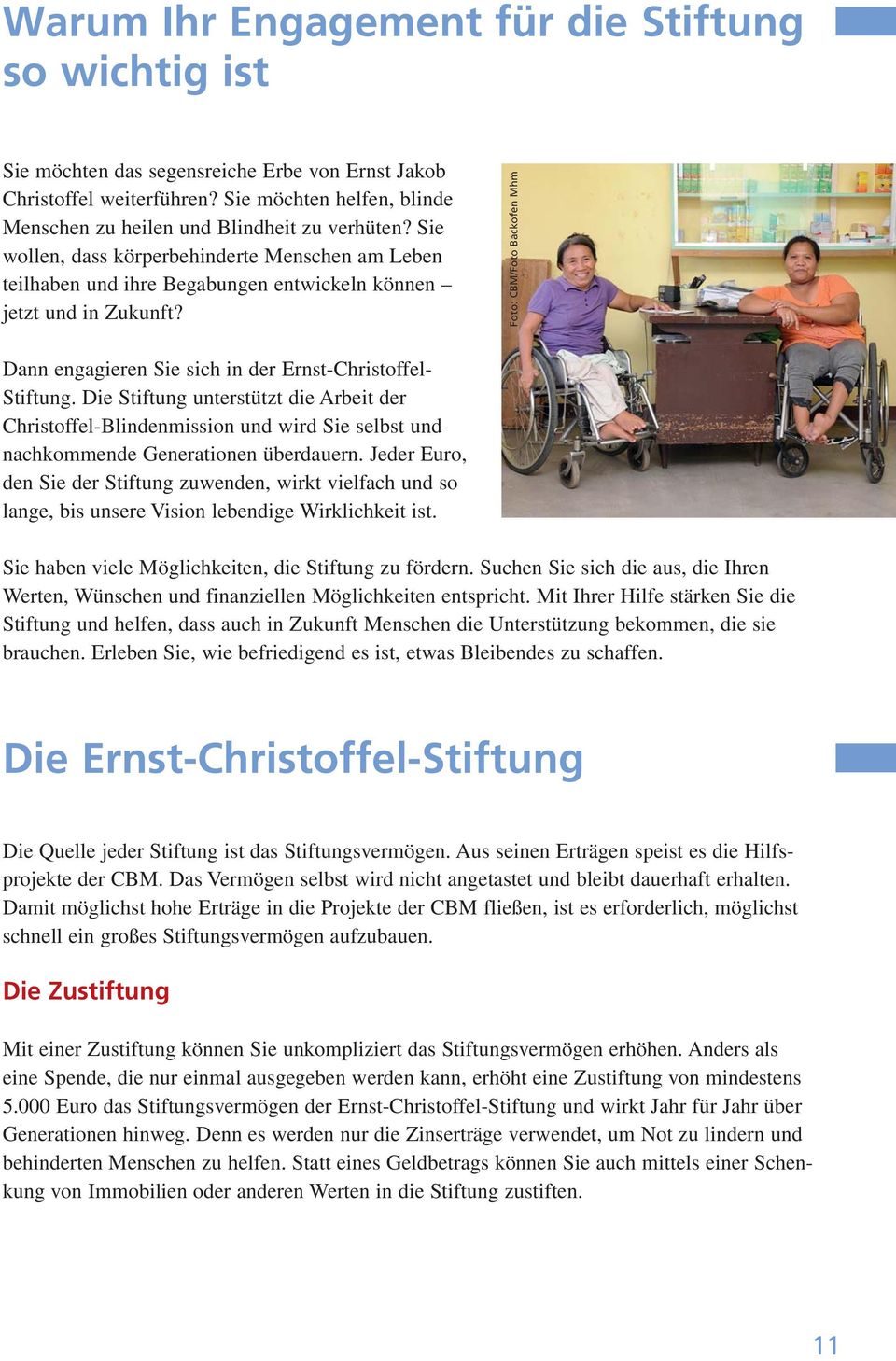 Foto: CBM/Foto Backofen Mhm Dann engagieren Sie sich in der Ernst-Christoffel- Stiftung.