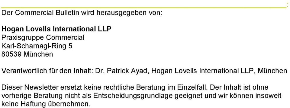Patrick Ayad, Hogan Lovells International LLP, München Dieser Newsletter ersetzt keine rechtliche Beratung