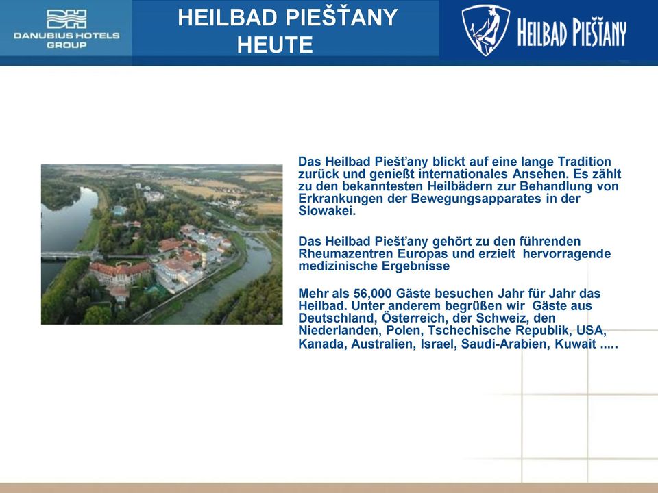 Das Heilbad Piešťany gehört zu den führenden Rheumazentren Europas und erzielt hervorragende medizinische Ergebnisse Mehr als 56,000 Gäste