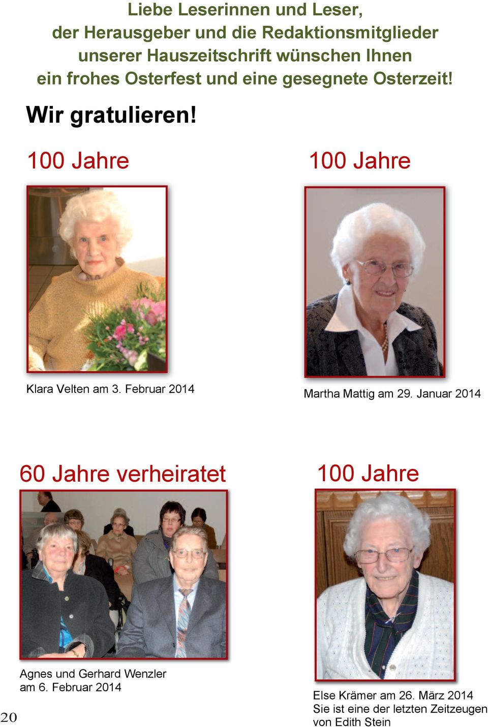 100 Jahre 100 Jahre Klara Velten am 3. Februar 2014 Martha Mattig am 29.