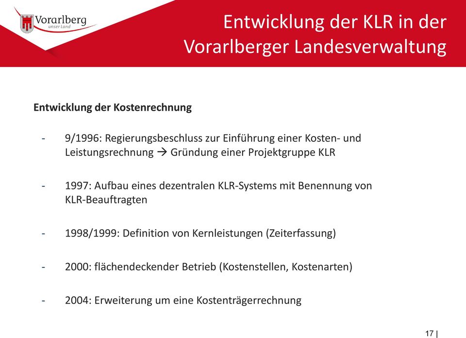 Aufbau eines dezentralen KLR-Systems mit Benennung von KLR-Beauftragten - 1998/1999: Definition von