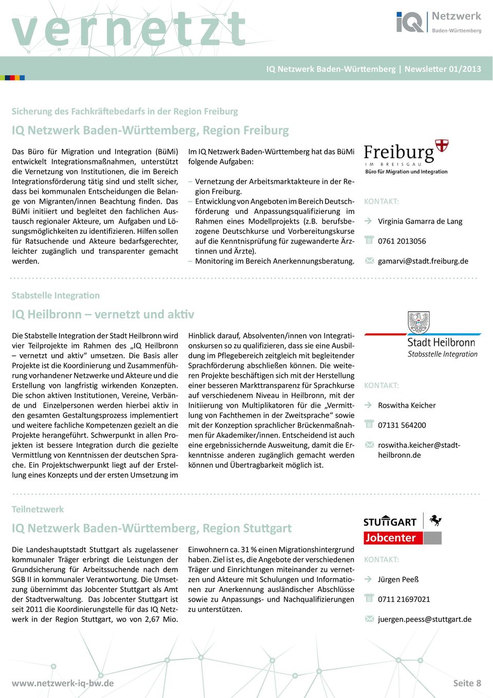 Das BüMi initiiert und begleitet den fachlichen Austausch regionaler Akteure, um Aufgaben und Lösungsmöglichkeiten zu identifizieren.