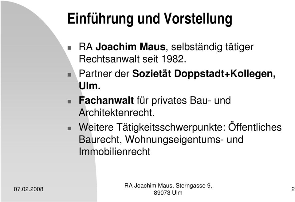 Fachanwalt für privates Bau- und Architektenrecht.