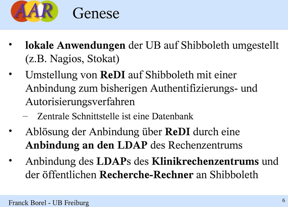 Nagios, Stokat) Umstellung von ReDI auf Shibboleth mit einer Anbindung zum bisherigen Authentifizierungs-