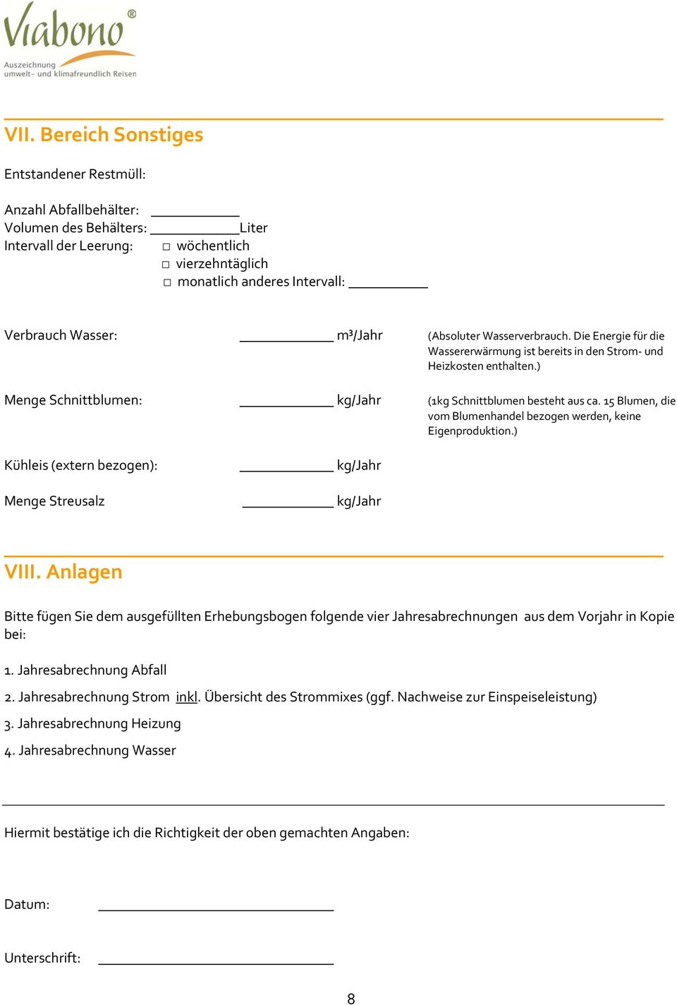 15 Blumen, die vom Blumenhandel bezogen werden, keine Eigenproduktion.) Kühleis (extern bezogen): Menge Streusalz VIII.