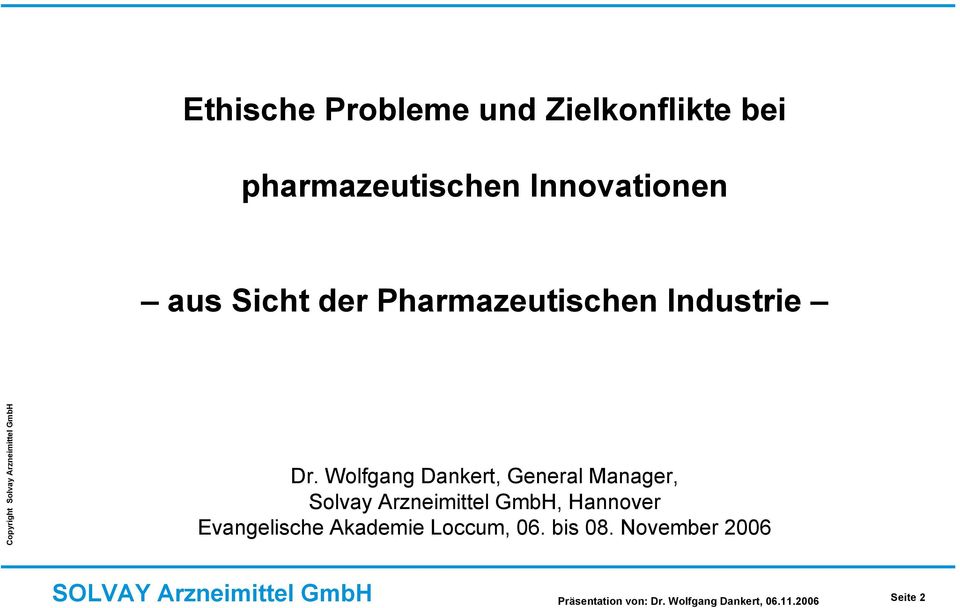 Wolfgang Dankert, General Manager, Solvay Arzneimittel GmbH,