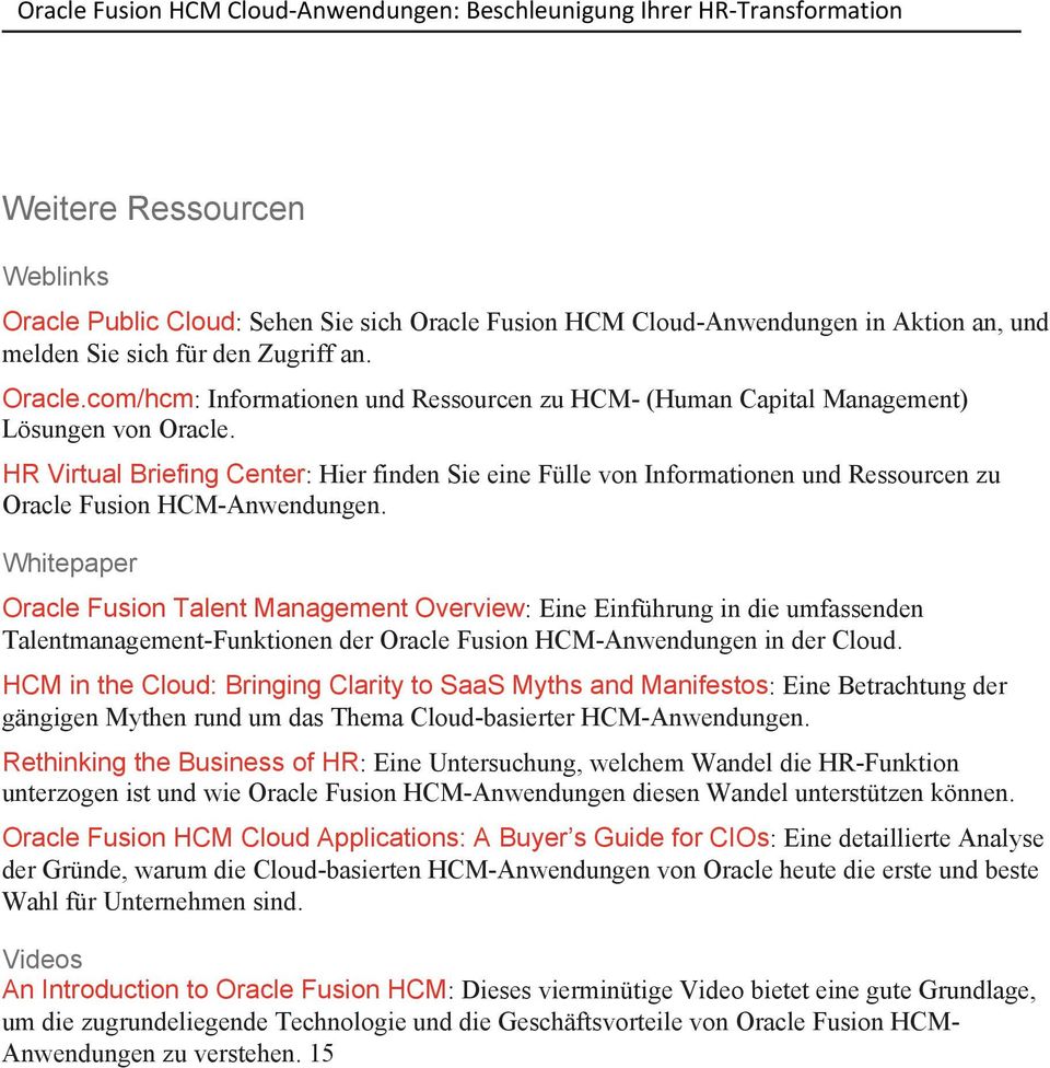 Whitepaper Oracle Fusion Talent Management Overview: Eine Einführung in die umfassenden Talentmanagement-Funktionen der Oracle Fusion HCM-Anwendungen in der Cloud.