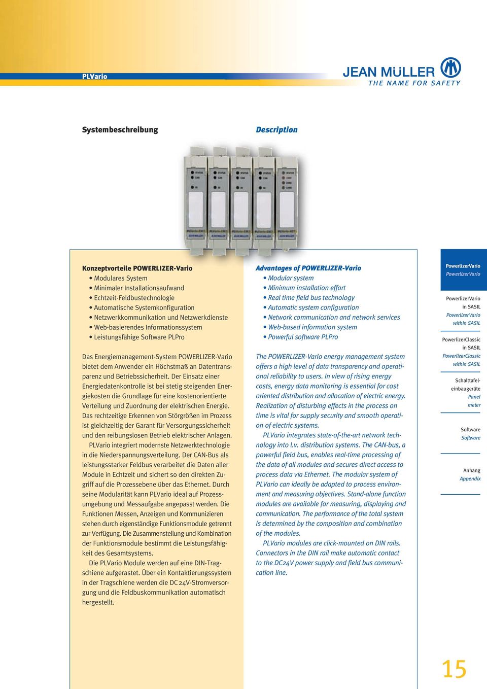 Betriebssicherheit. Der Einsatz einer Energiedatenkontrolle ist bei stetig steigenden Energiekosten die Grundlage für eine kostenorientierte Verteilung und Zuordnung der elektrischen Energie.