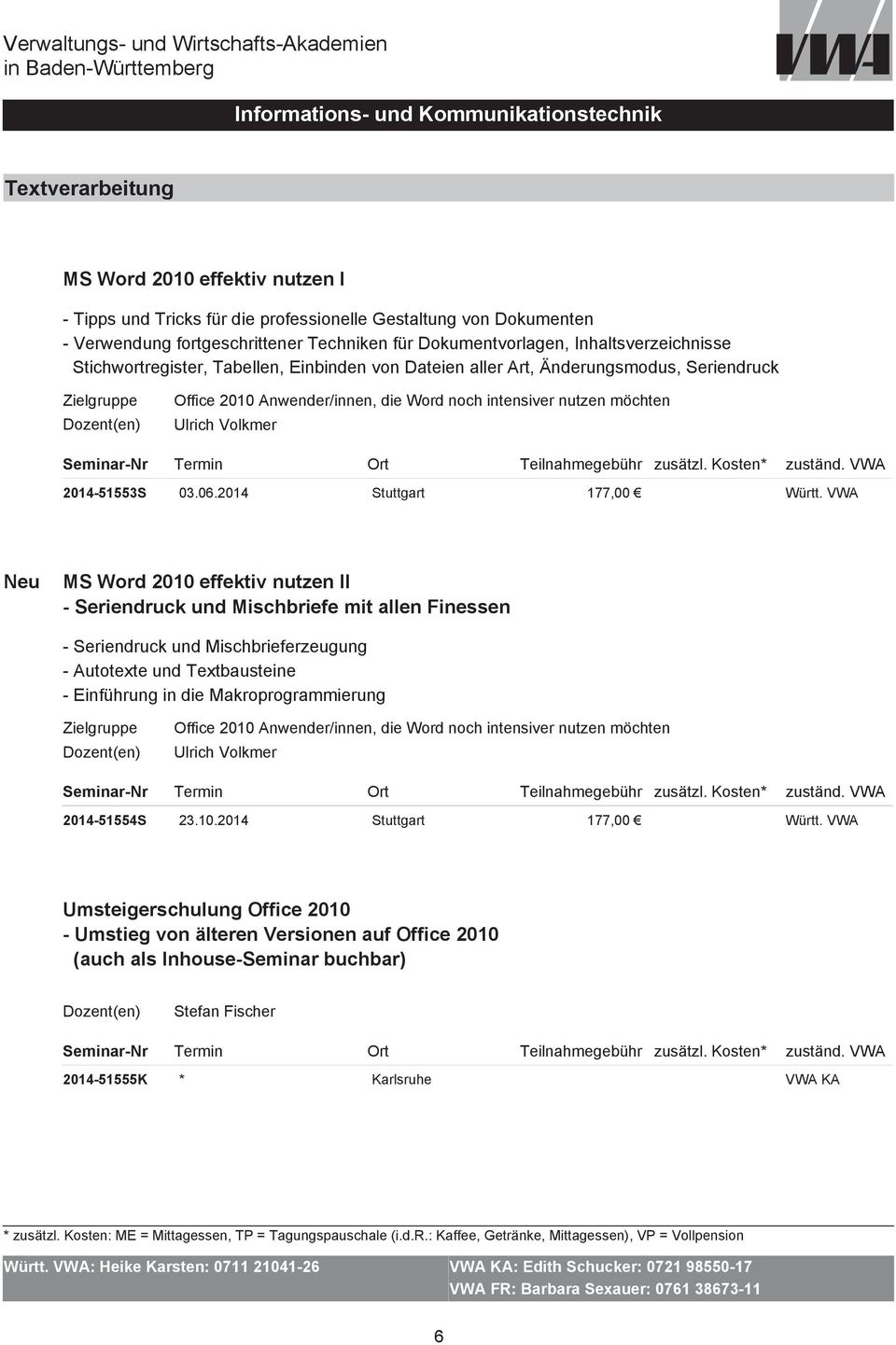 2014 Stuttgart Neu MS Word 2010 effektiv nutzen II - Seriendruck und Mischbriefe mit allen Finessen - Seriendruck und Mischbrieferzeugung - Autotexte und Textbausteine - Einführung in die