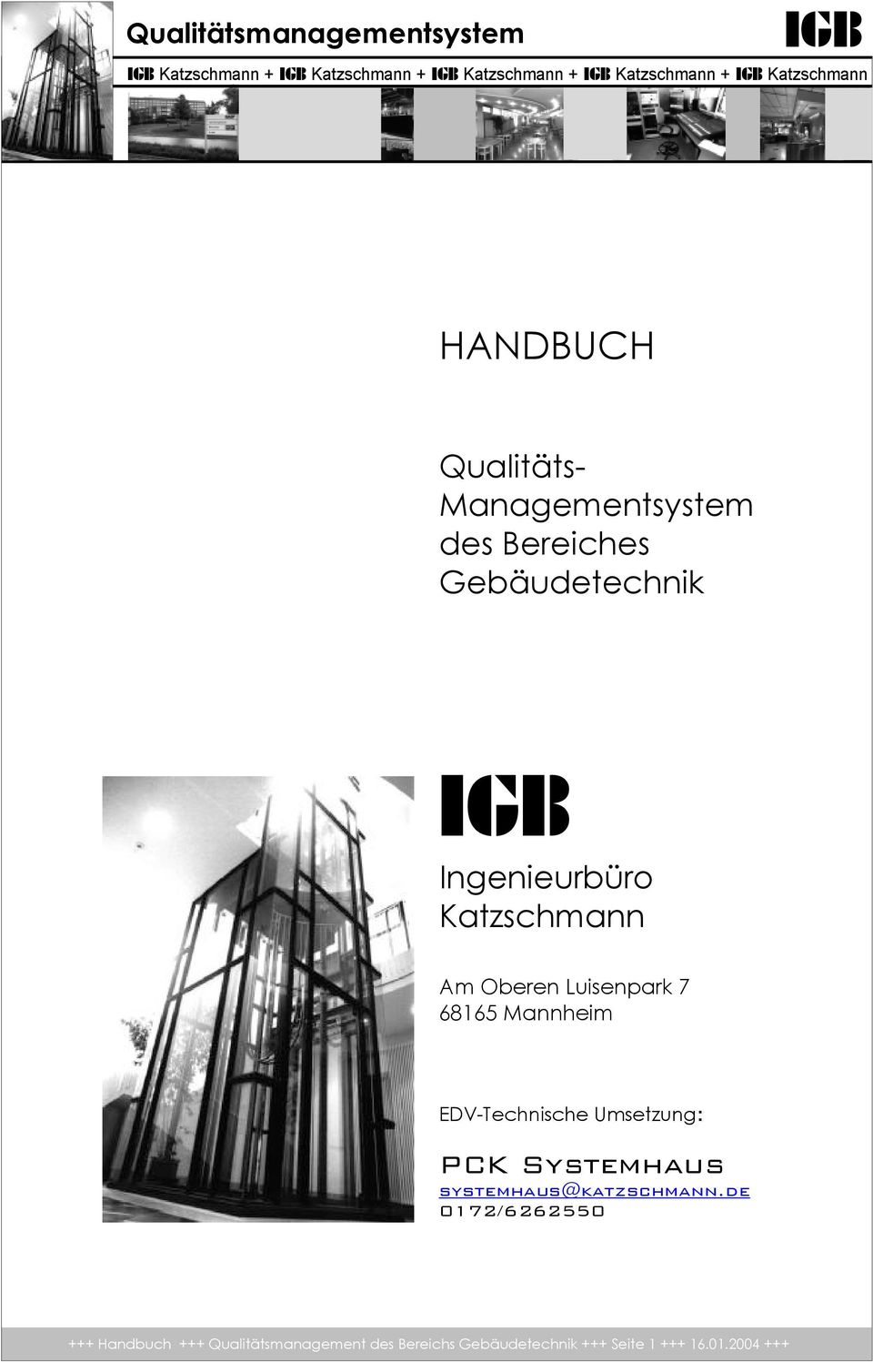 7 68165 Mannheim EDV-Technische Umsetzung: PCK Systemhaus systemhaus@katzschmann.