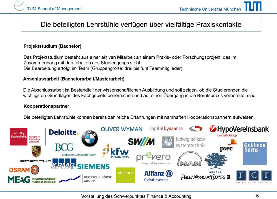 Abschlussarbeit (Bachelorarbeit/Masterarbeit) Die Abschlussarbeit ist Bestandteil der wissenschaftlichen Ausbildung und soll zeigen, ob die Studierenden die wichtigsten Grundlagen des Fachgebiets