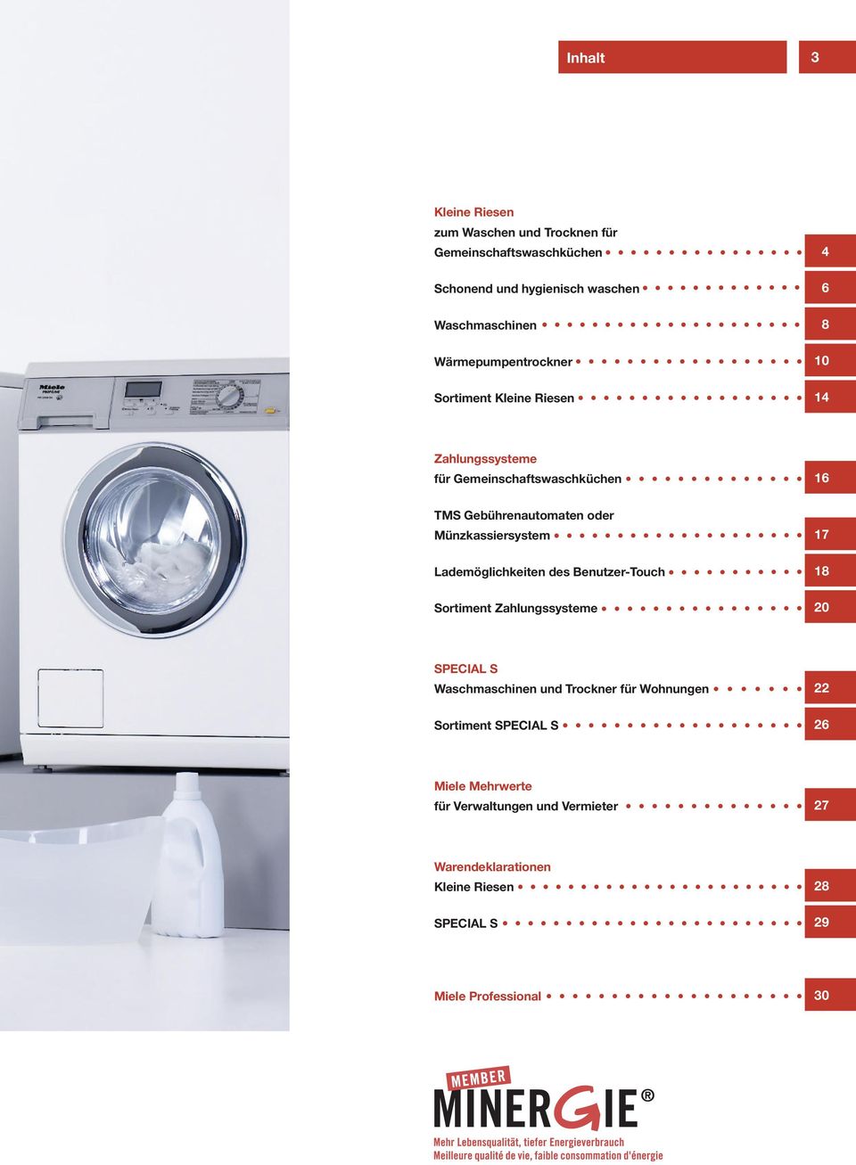 Münzkassiersystem 17 Lademöglichkeiten des Benutzer-Touch 18 Sortiment Zahlungssysteme 20 SPECIAL S Waschmaschinen und Trockner für