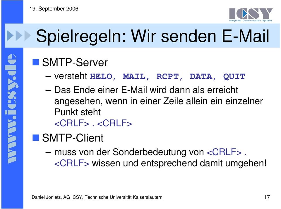 Punkt steht <CRLF>. <CRLF> SMTP-Client muss von der Sonderbedeutung von <CRLF>.