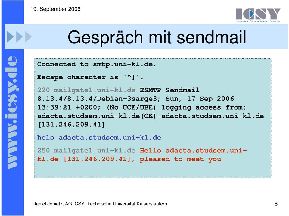 de(ok)-adacta.studsem.uni-kl.de [131.246.209.41] helo adacta.studsem.uni-kl.de 250 mailgate1.uni-kl.de Hello adacta.