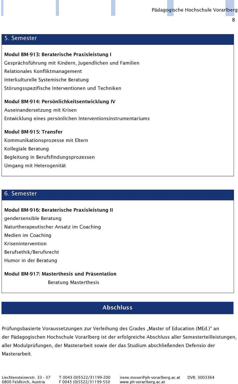 Transfer Kommunikationsprozesse mit Eltern Kollegiale Beratung Begleitung in Berufsfindungsprozessen Umgang mit Heterogenität 6.