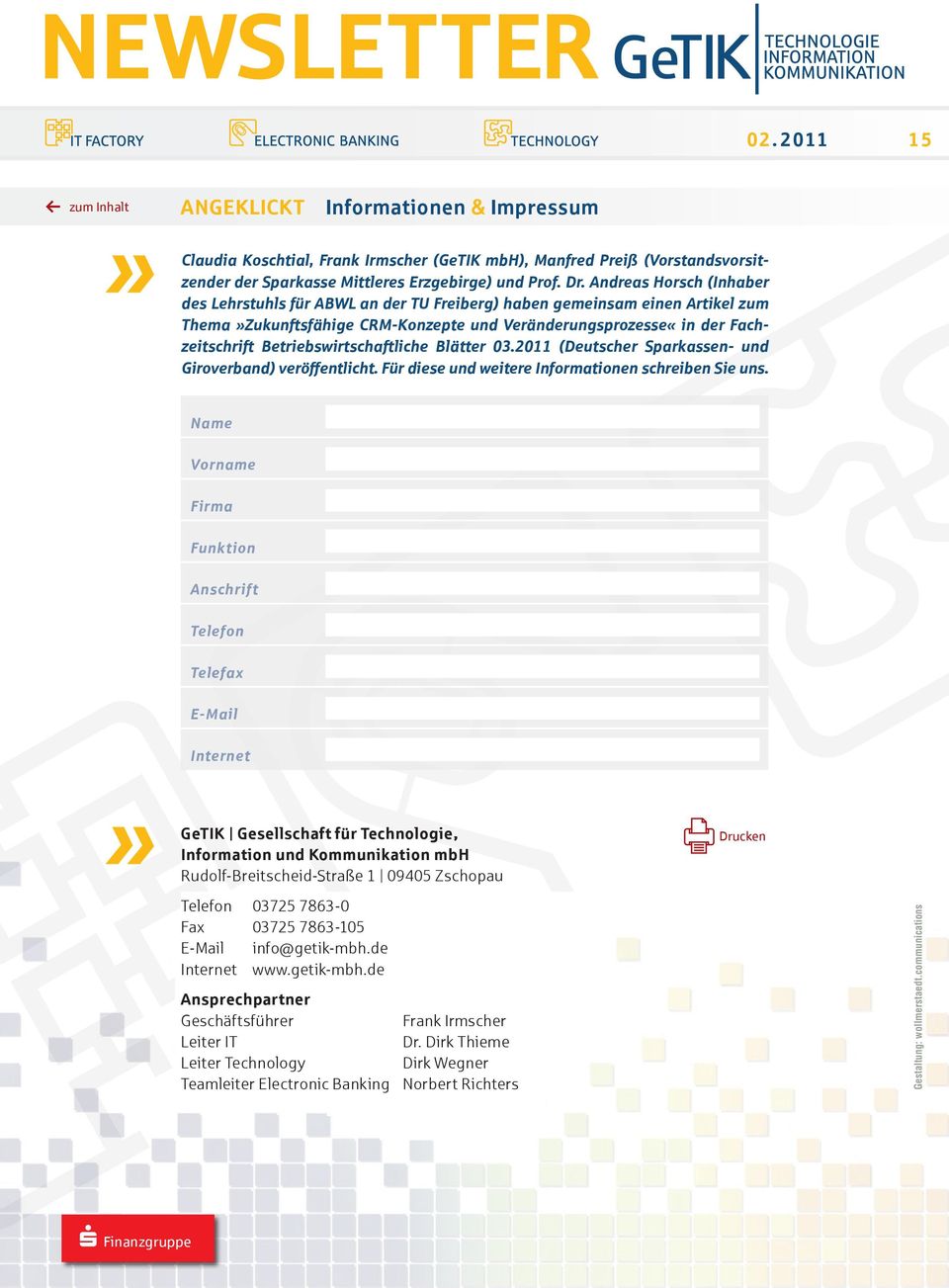 Betriebswirtschaftliche Blätter 03.2011 (Deutscher Sparkassen- und Giroverband) veröffentlicht. Für diese und weitere Informationen schreiben Sie uns.