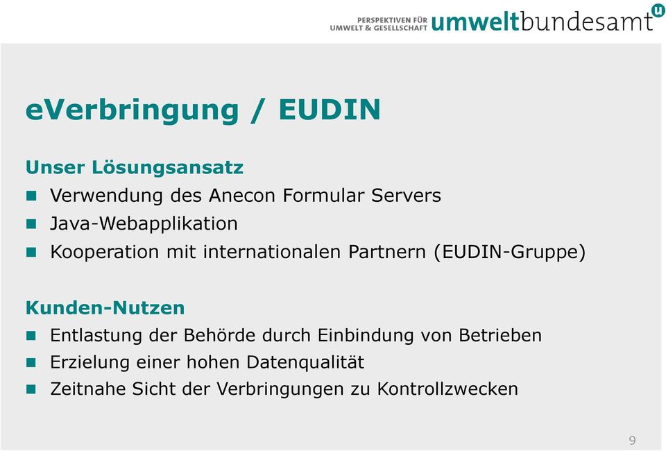 (EUDIN-Gruppe) Kunden-Nutzen Entlastung der Behörde durch Einbindung von