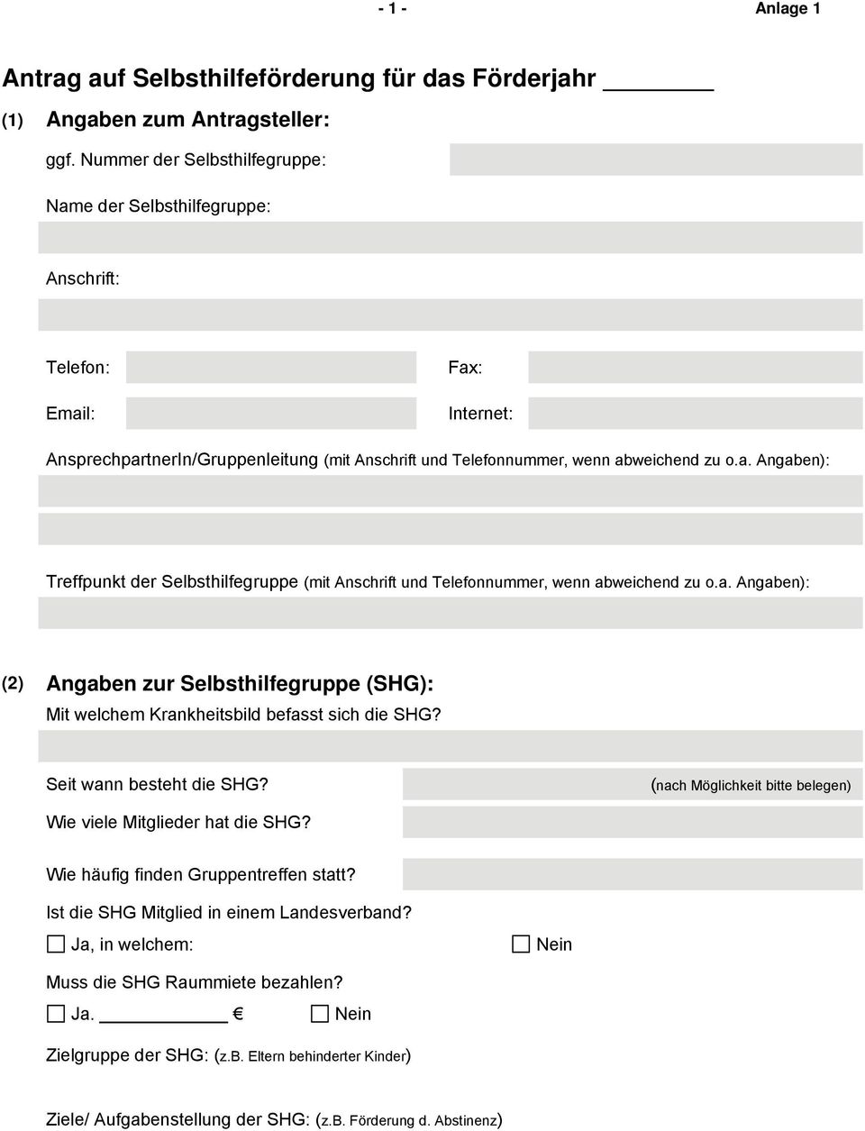 a. Angaben): (2) Angaben zur Selbsthilfegruppe (SHG): Mit welchem Krankheitsbild befasst sich die SHG? Seit wann besteht die SHG? (nach Möglichkeit bitte belegen) Wie viele Mitglieder hat die SHG?