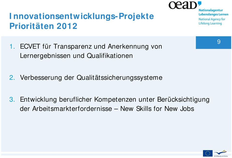 Qualifikationen 9 2. Verbesserung der Qualitätssicherungssysteme 3.