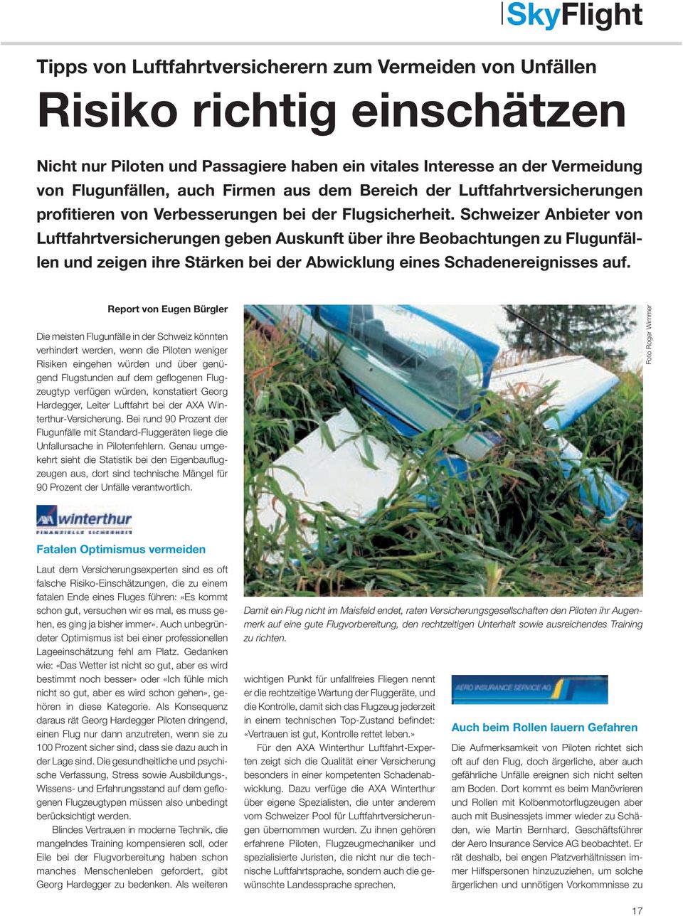 Schweizer Anbieter von Luftfahrtversicherungen geben Auskunft über ihre Beobachtungen zu Flugunfällen und zeigen ihre Stärken bei der Abwicklung eines Schadenereignisses auf.