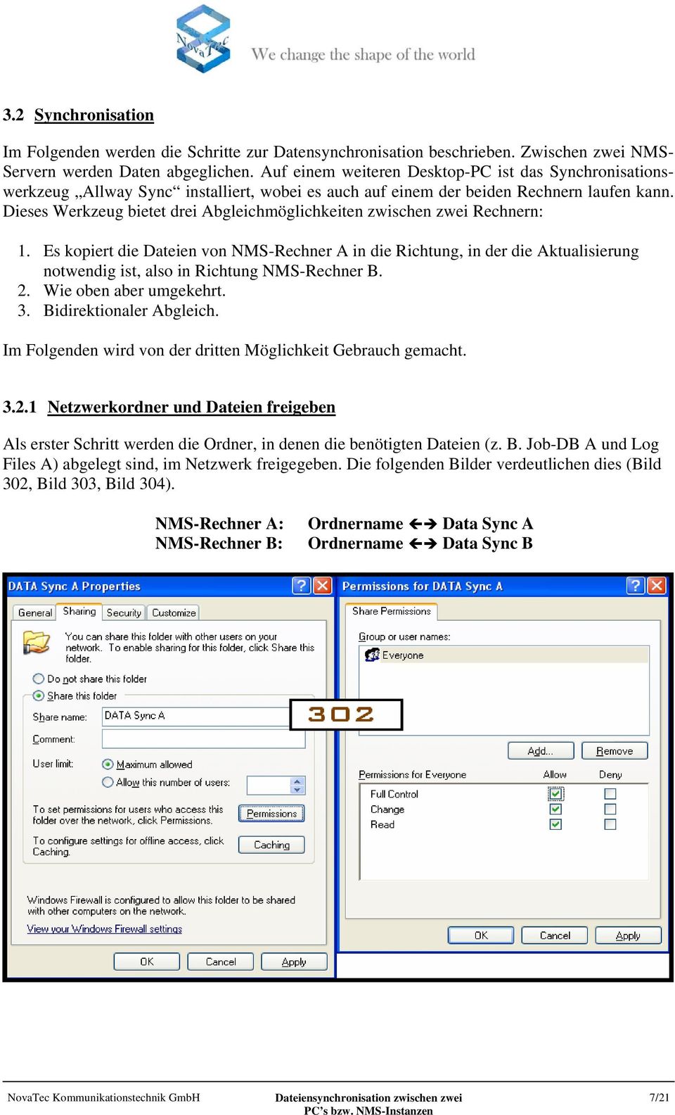 Dieses Werkzeug bietet drei Abgleichmöglichkeiten zwischen zwei Rechnern: 1.