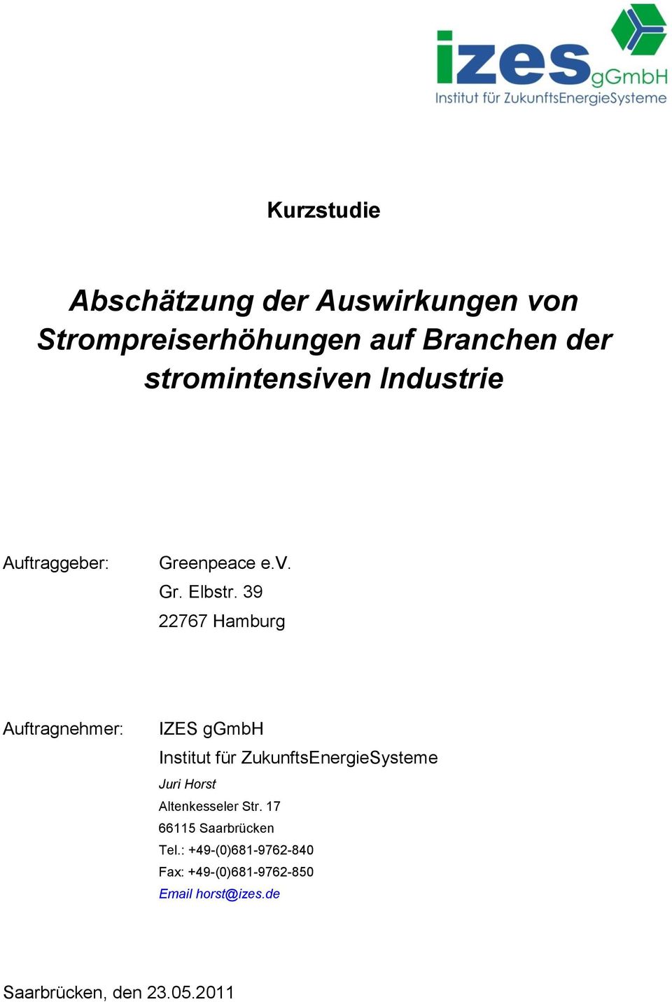 39 22767 Hamburg Auftragnehmer: IZES ggmbh Institut für ZukunftsEnergieSysteme Juri Horst