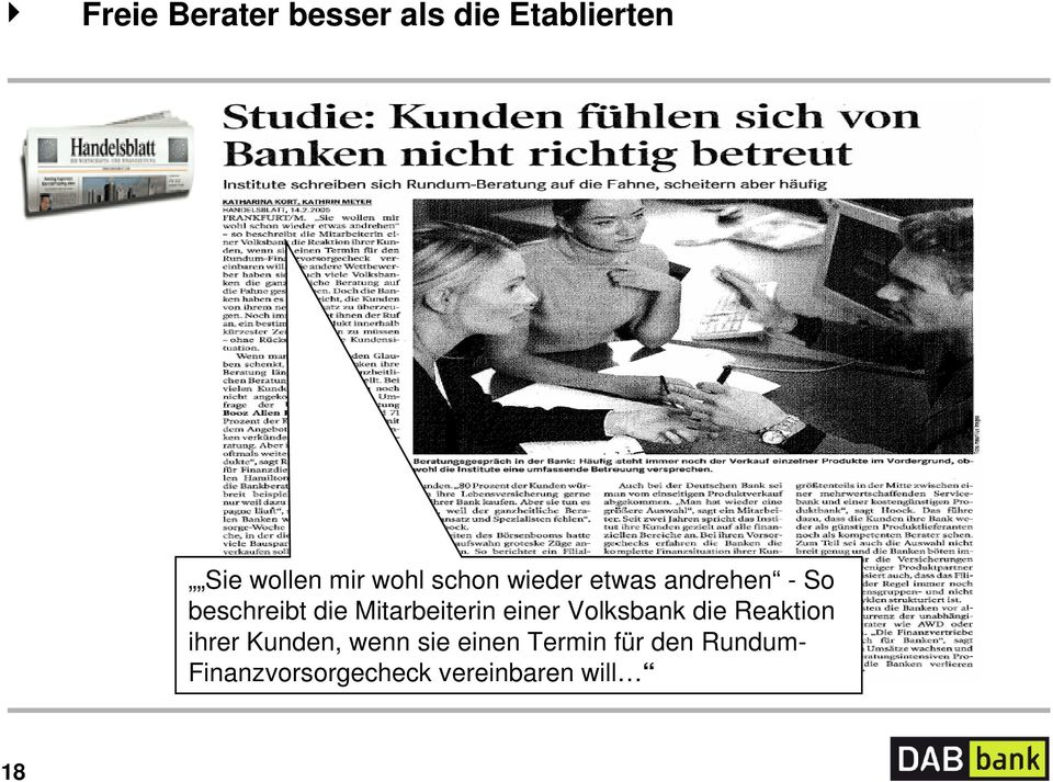 Mitarbeiterin einer Volksbank die Reaktion ihrer Kunden,