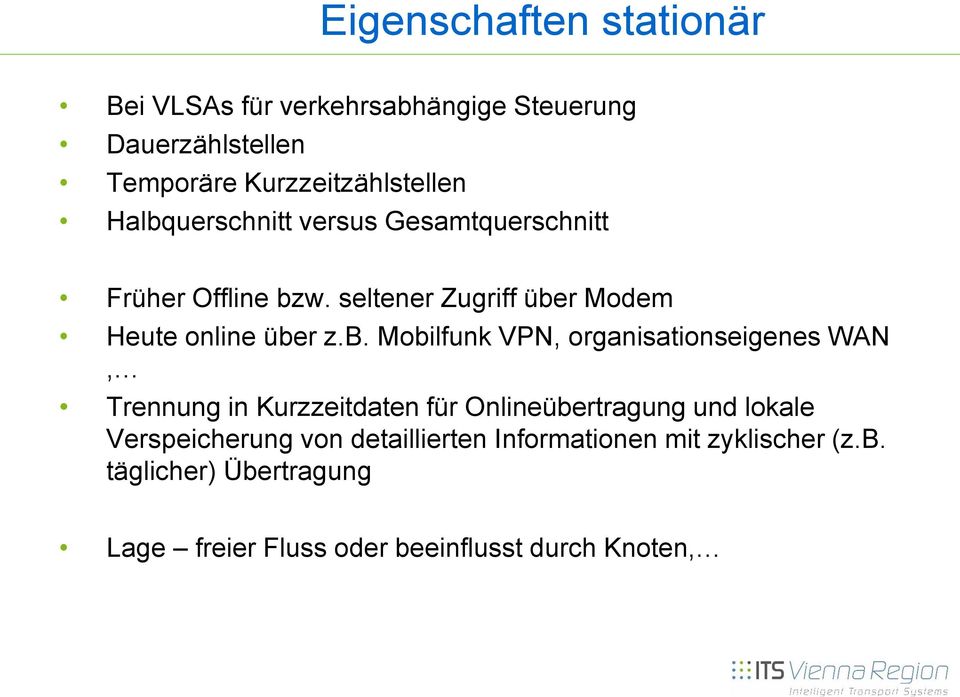 Mobilfunk VPN, organisationseigenes WAN, Trennung in Kurzzeitdaten für Onlineübertragung und lokale Verspeicherung