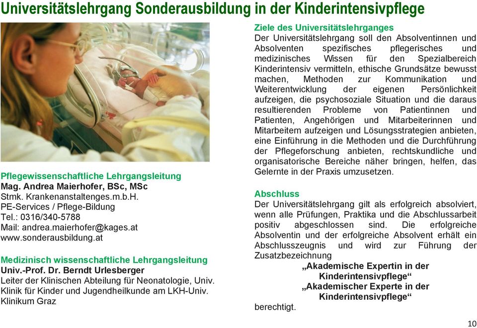 Berndt Urlesberger Leiter der Klinischen Abteilung für Neonatologie, Univ. Klinik für Kinder und Jugendheilkunde am LKH-Univ.