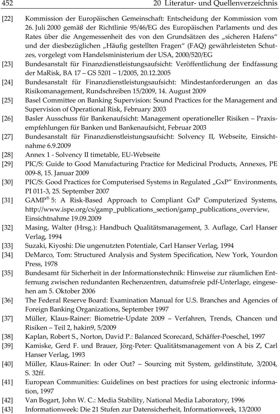 Juli2000 gemäß der Richtlinie 95/46/EG des Europäischen Parlaments und des Rates über die Angemessenheit des von den Grundsätzen des sicheren Hafens undderdiesbezüglichen HäufiggestelltenFragen