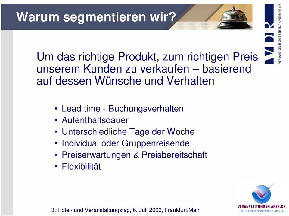 basierend auf dessen Wünsche und Verhalten Lead time - Buchungsverhalten