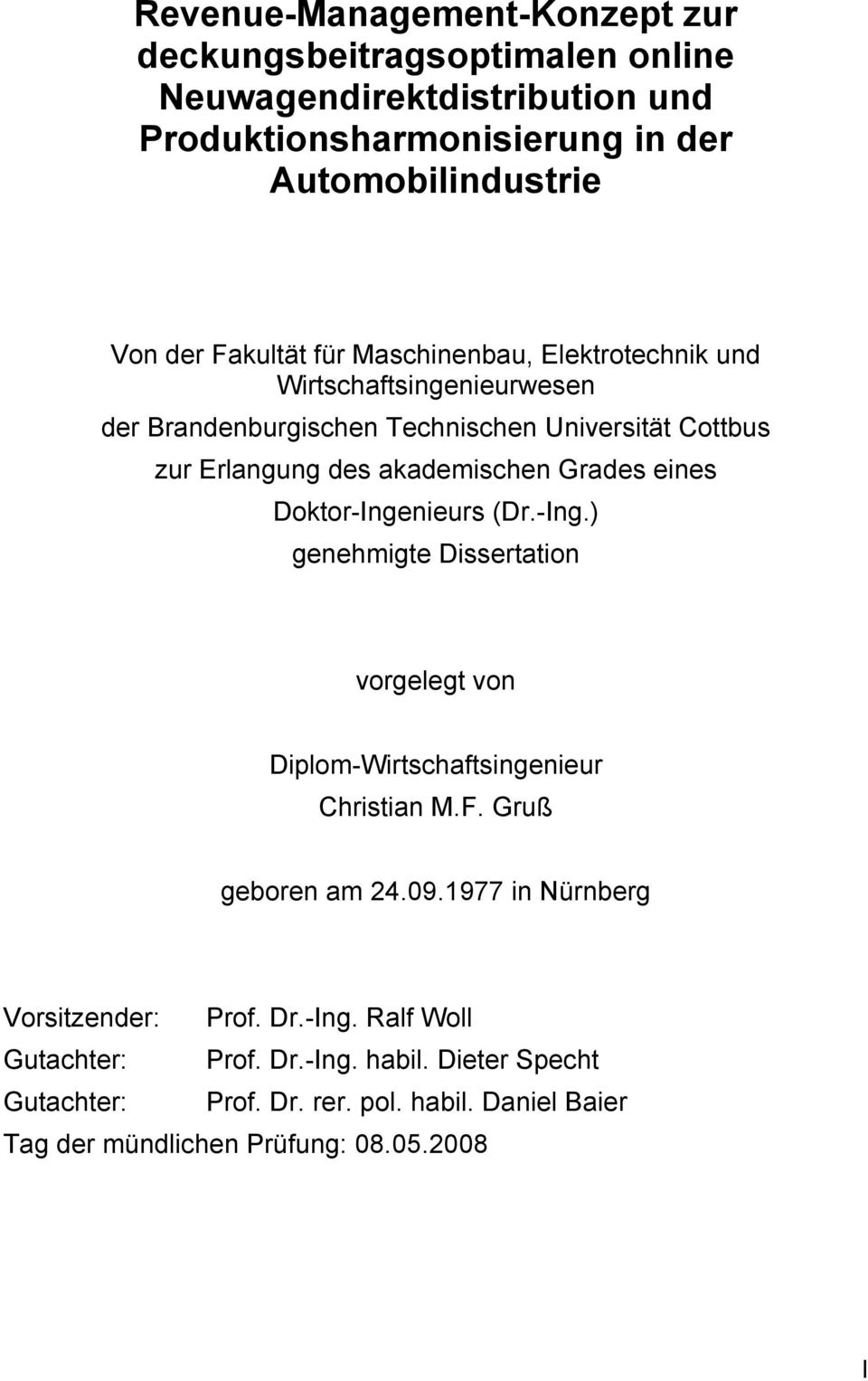 Grades eines Doktor-Ingenieurs (Dr.-Ing.) genehmigte Dissertation vorgelegt von Diplom-Wirtschaftsingenieur Christian M.F. Gruß geboren am 24.09.