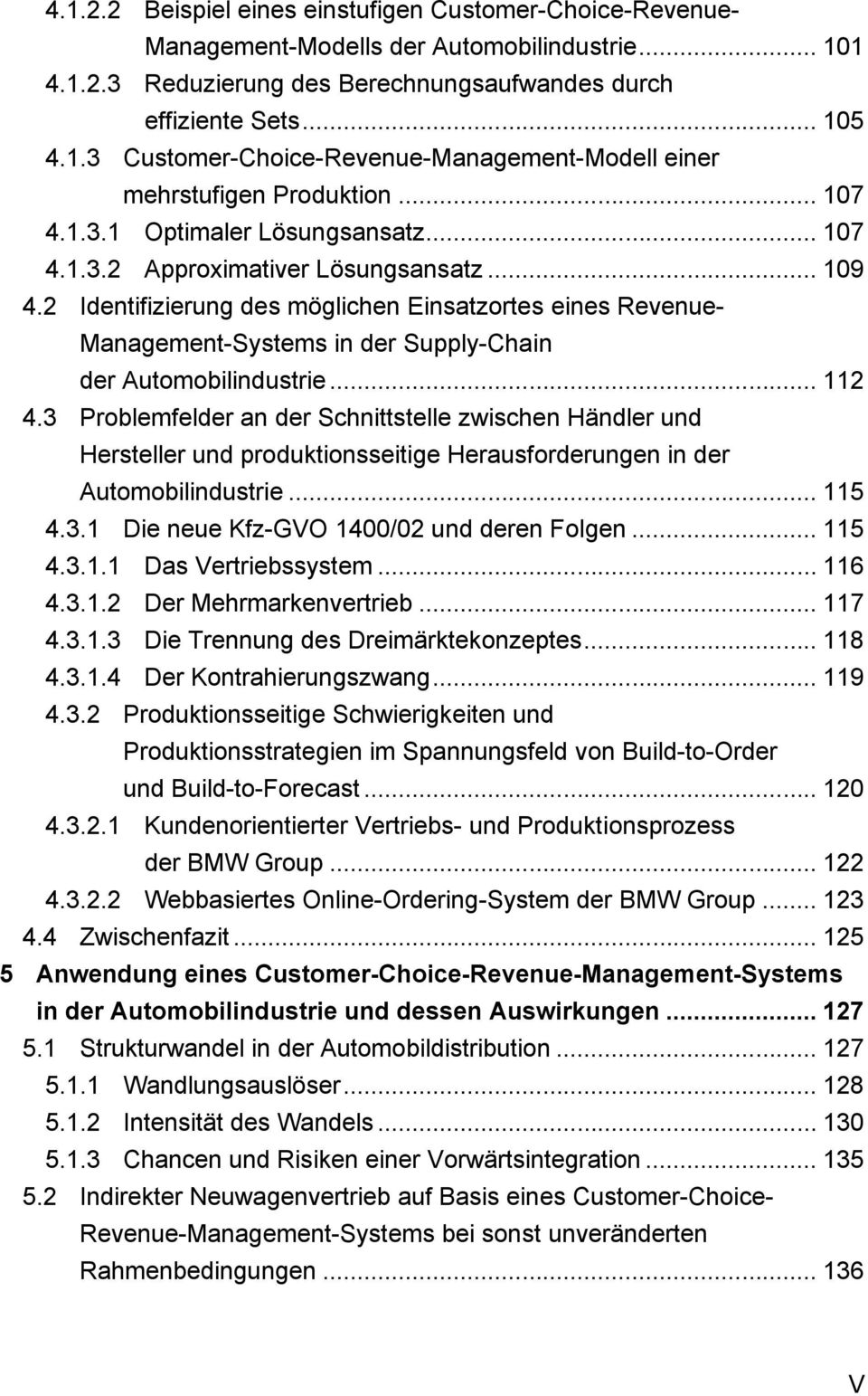 2 Identifizierung des möglichen Einsatzortes eines Revenue- Management-Systems in der Supply-Chain der Automobilindustrie... 112 4.
