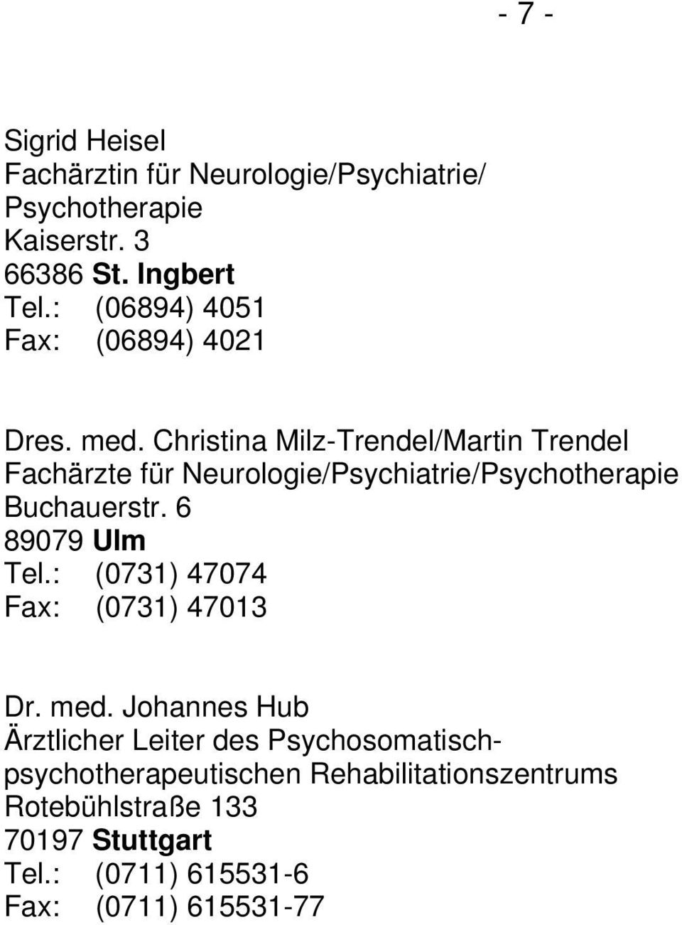 Christina Milz-Trendel/Martin Trendel Fachärzte für Neurologie/Psychiatrie/ Buchauerstr. 6 89079 Ulm Tel.