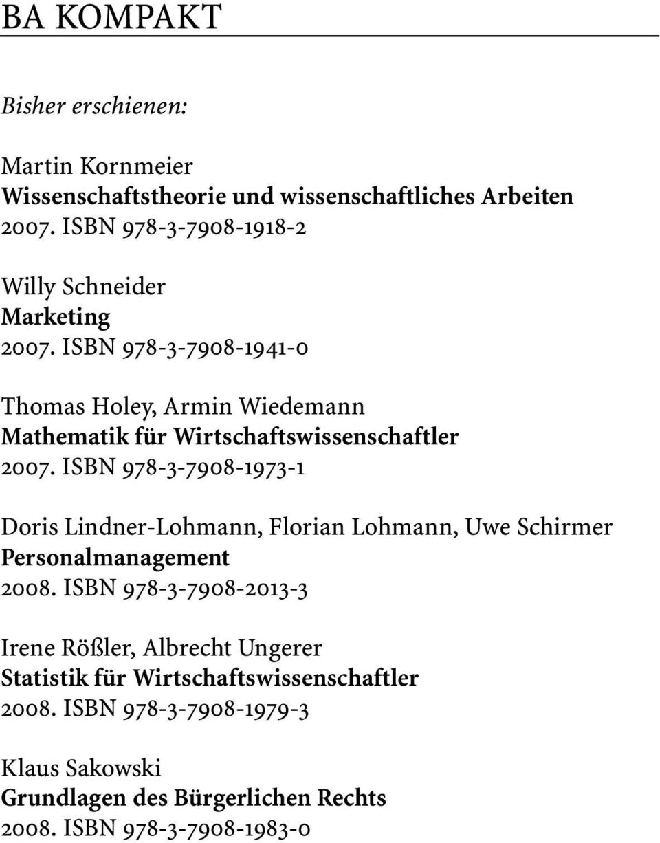 ISBN 978-3-7908-1941-0 Thomas Holey, Armin Wiedemann Mathematik für Wirtschaftswissenschaftler 2007.