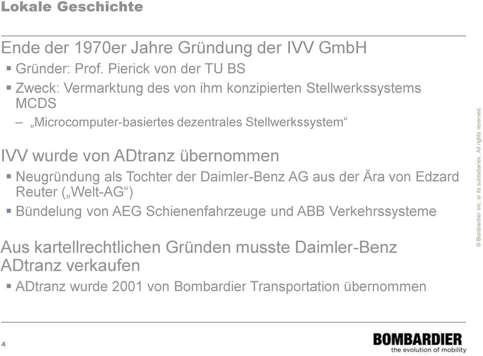 Stellwerkssystem IVV wurde von ADtranz übernommen Neugründung als Tochter der Daimler-Benz AG aus der Ära von Edzard Reuter (