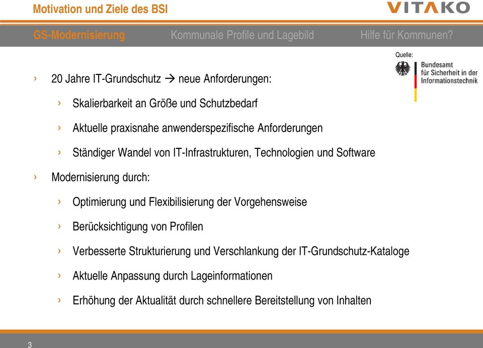 Optimierung und Flexibilisierung der Vorgehensweise Berücksichtigung von Profilen Verbesserte Strukturierung und Verschlankung der