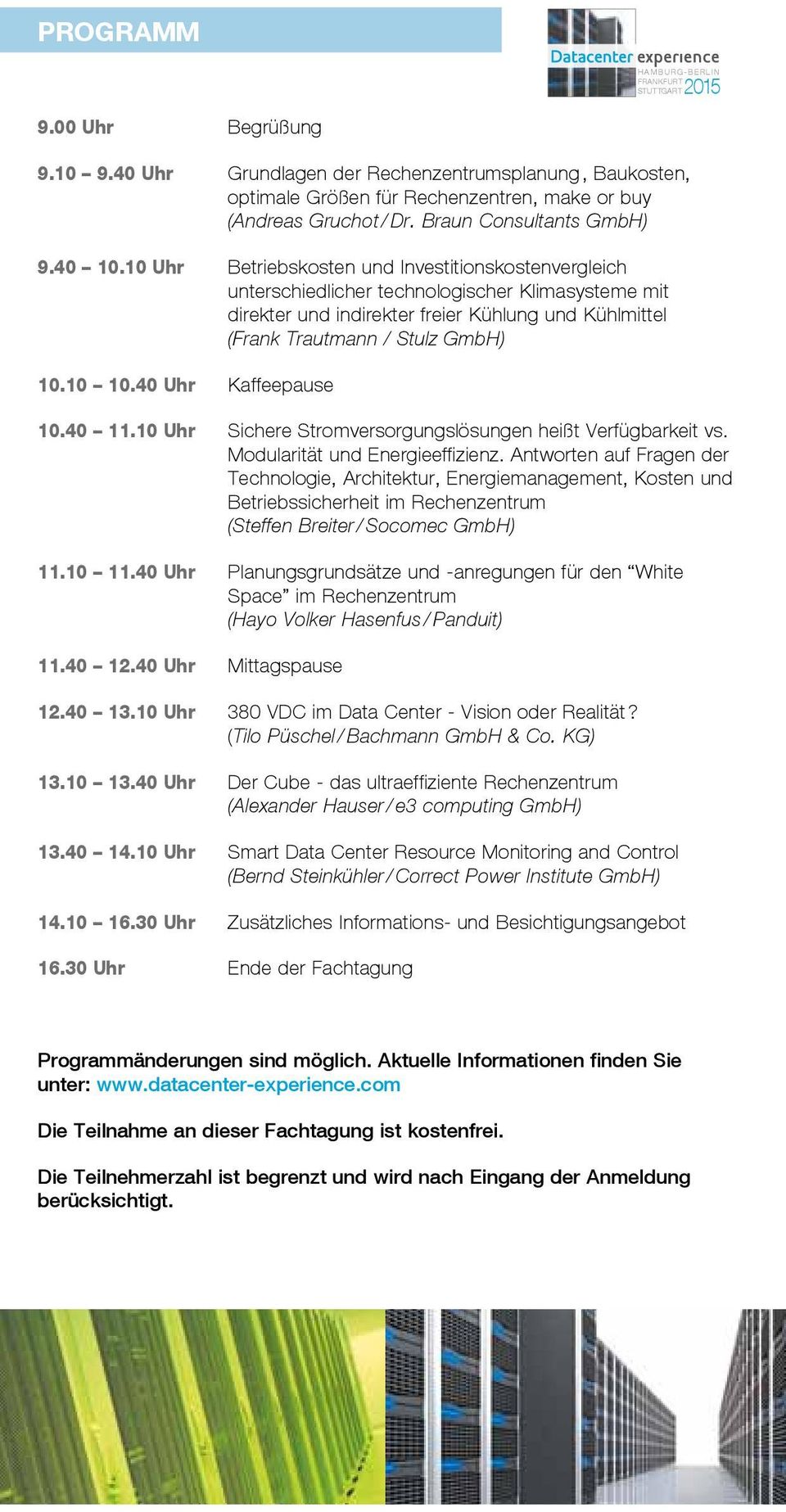 40 Uhr Kaffeepause 10.40 11.10 Uhr Sichere Stromversorgungslösungen heißt Verfügbarkeit vs. Modularität und Energieeffizienz.