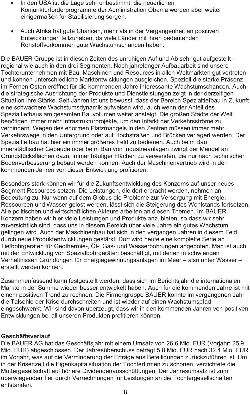 Die BAUER Gruppe ist in diesen Zeiten des unruhigen Auf und Ab sehr gut aufgestellt regional wie auch in den drei Segmenten.