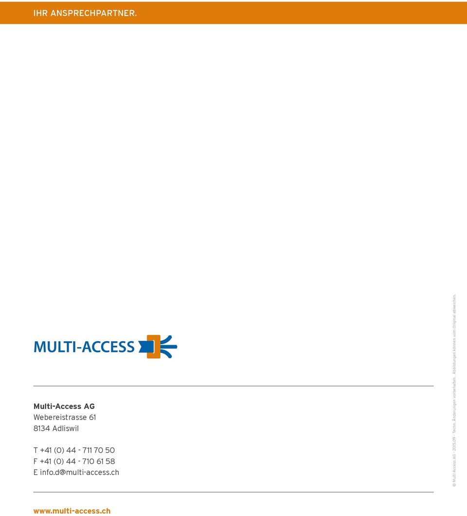 70 50 F +41 (0) 44-710 61 58 E info.d@multi-access.