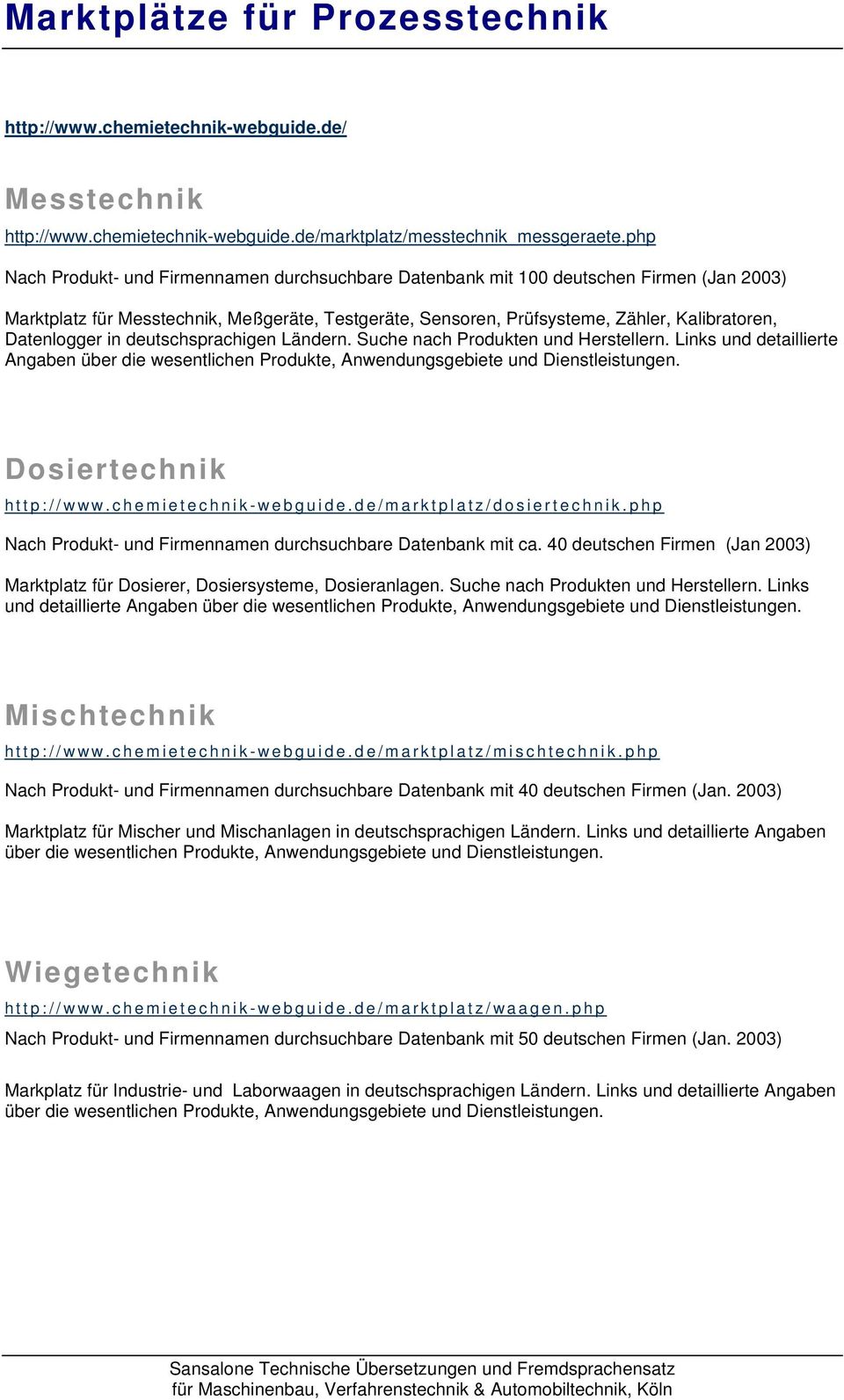 Datenlogger in deutschsprachigen Ländern. Suche nach Produkten und Herstellern. Links und detaillierte Angaben über die wesentlichen Produkte, Anwendungsgebiete und Dienstleistungen.