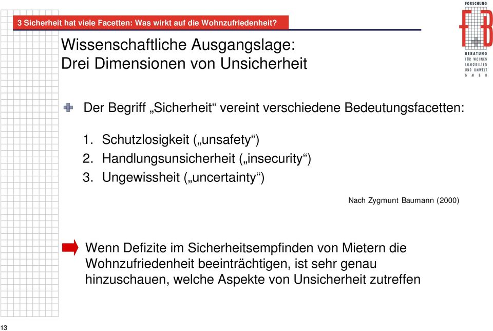 Bedeutungsfacetten: 1. Schutzlosigkeit ( unsafety ) 2. Handlungsunsicherheit ( insecurity ) 3.