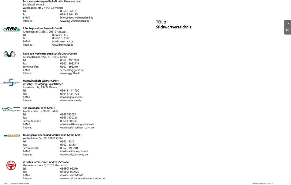 de www.rbarnstadt.de TEIL 2 Stichwortverzeichnis Teil 2 Regionale Verkehrsgemeinschaft Gotha GmbH Reinhardsbrunner Str. 23, 99867 Gotha Tel.