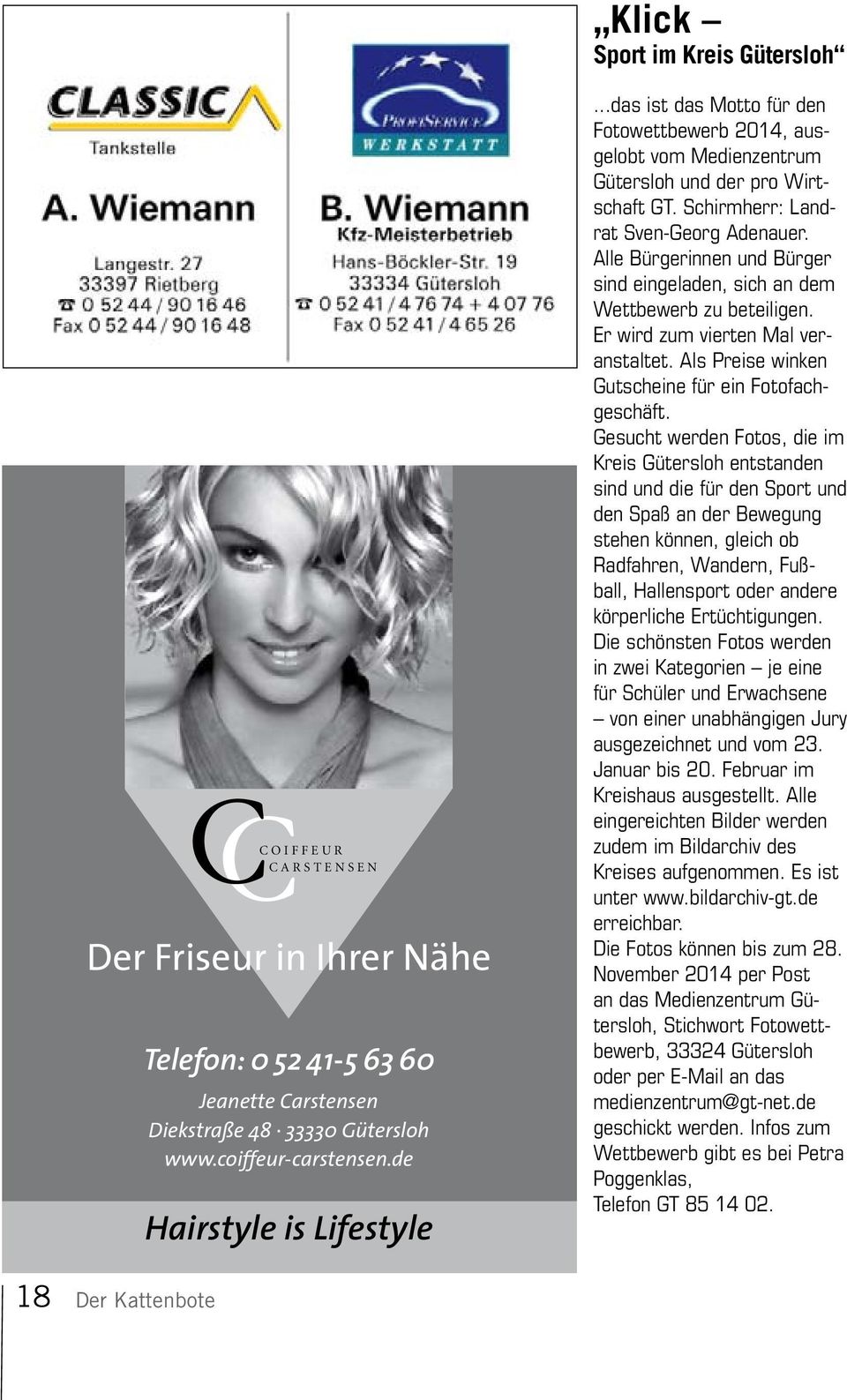 de Hairstyle is Lifestyle...das ist das Motto für den Fotowettbewerb 2014, ausgelobt vom Medienzentrum Gütersloh und der pro Wirtschaft GT. Schirmherr: Landrat Sven-Georg Adenauer.