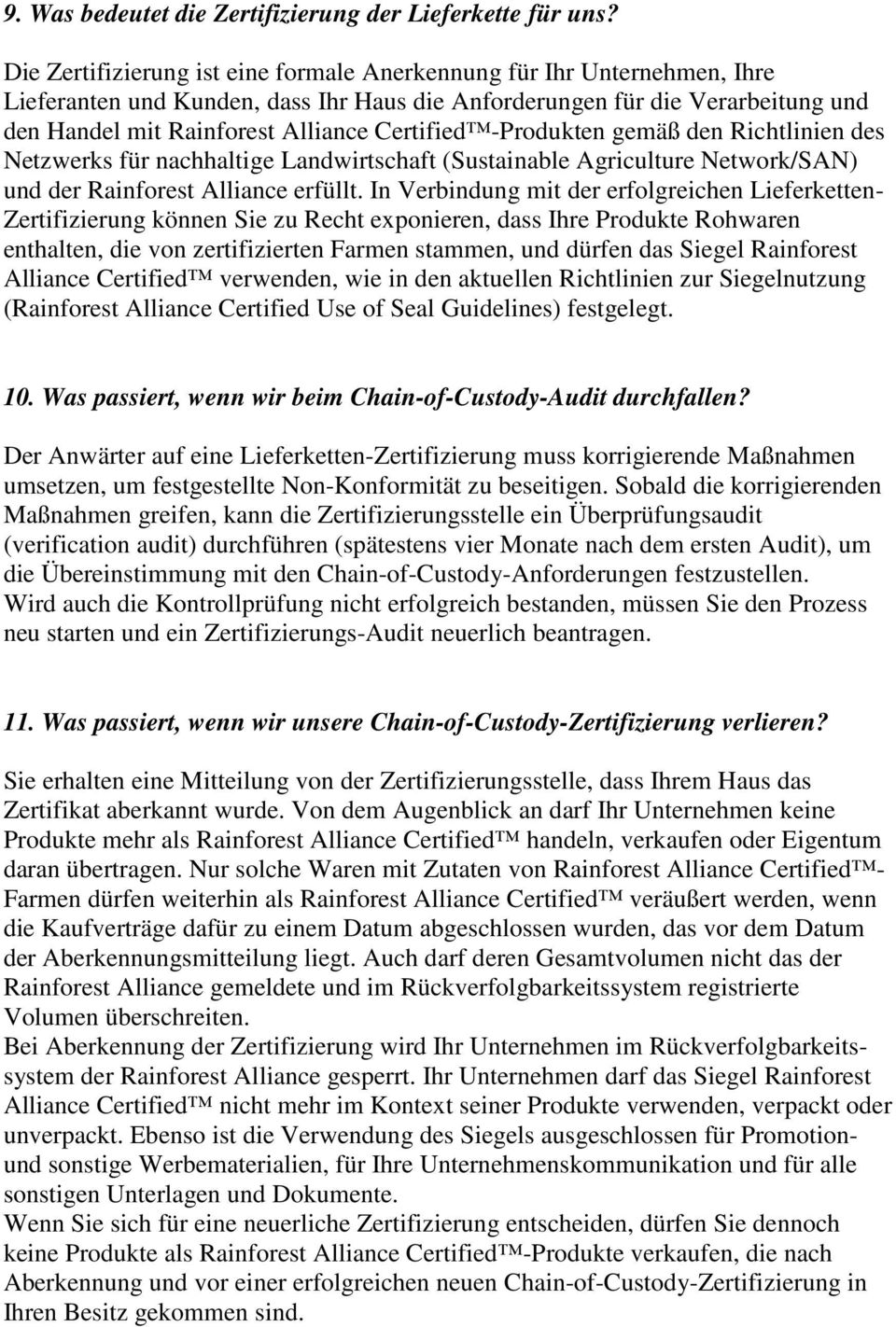 -Produkten gemäß den Richtlinien des Netzwerks für nachhaltige Landwirtschaft (Sustainable Agriculture Network/SAN) und der Rainforest Alliance erfüllt.