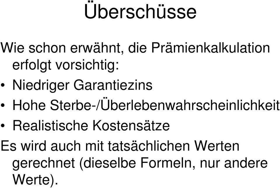 Sterbe-/Überlebenwahrscheinlichkeit Realistische Kostensätze