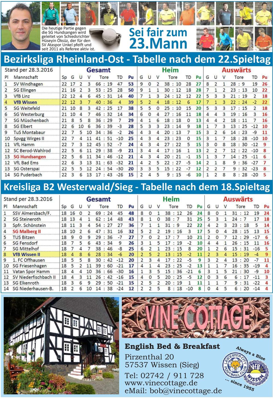 Mann Bezirksliga Rheinland-Ost - Tabelle nach dem 22.Spieltag Kreisliga B2 Westerwald/Sieg - Tabelle nach dem 18.
